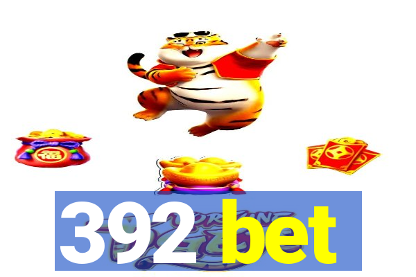 392 bet