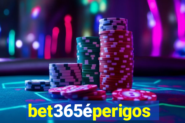 bet365éperigoso