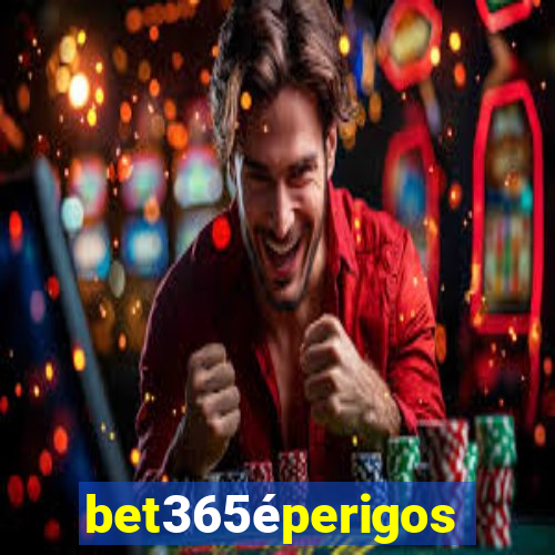 bet365éperigoso