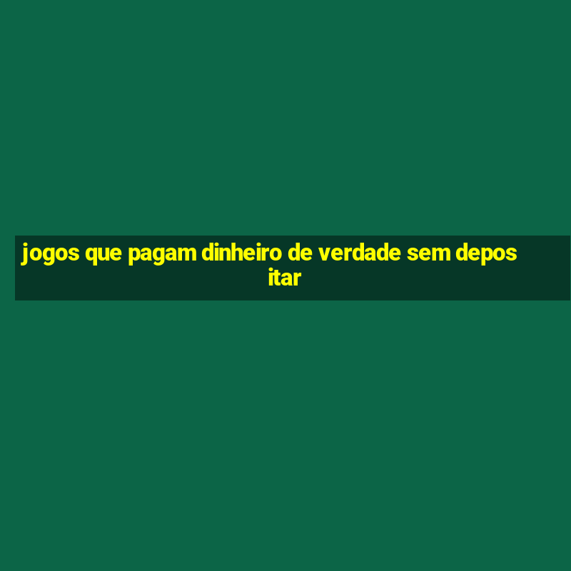 jogos que pagam dinheiro de verdade sem depositar