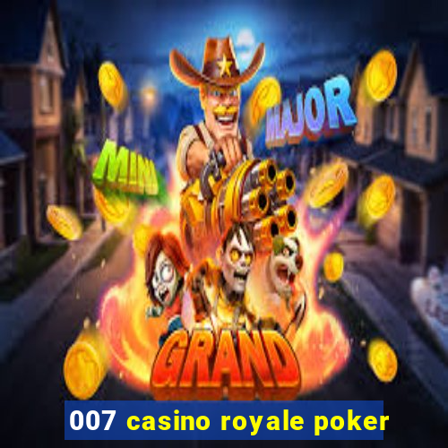 007 casino royale poker