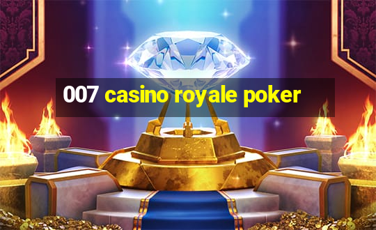 007 casino royale poker