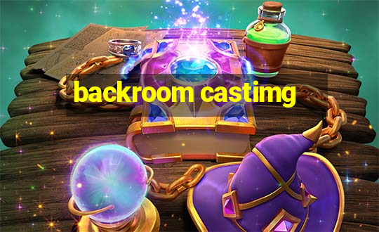 backroom castimg