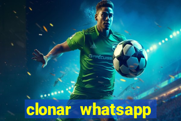 clonar whatsapp pelo email