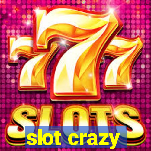 slot crazy