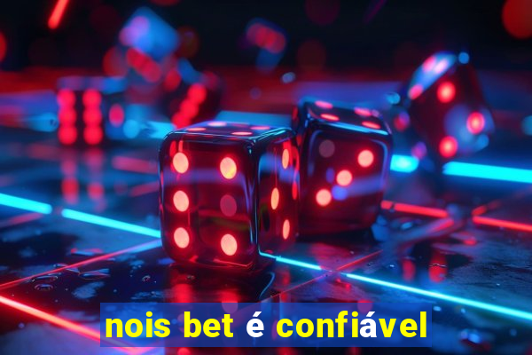 nois bet é confiável