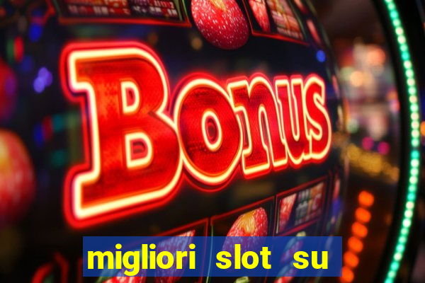 migliori slot su william hill