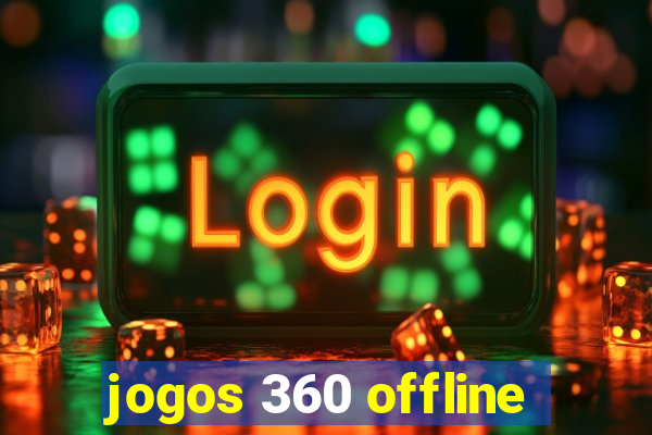 jogos 360 offline