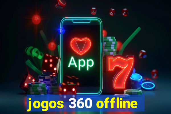 jogos 360 offline