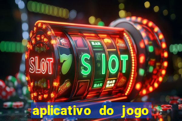 aplicativo do jogo do tigrinho