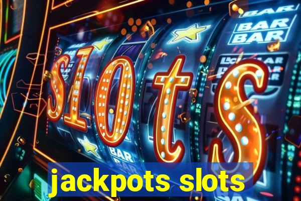 jackpots slots