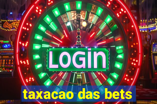 taxacao das bets