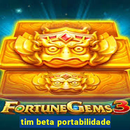 tim beta portabilidade