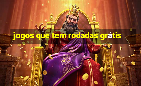 jogos que tem rodadas grátis