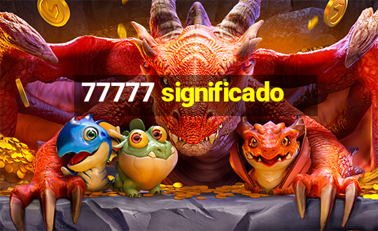 77777 significado