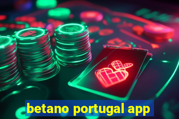 betano portugal app