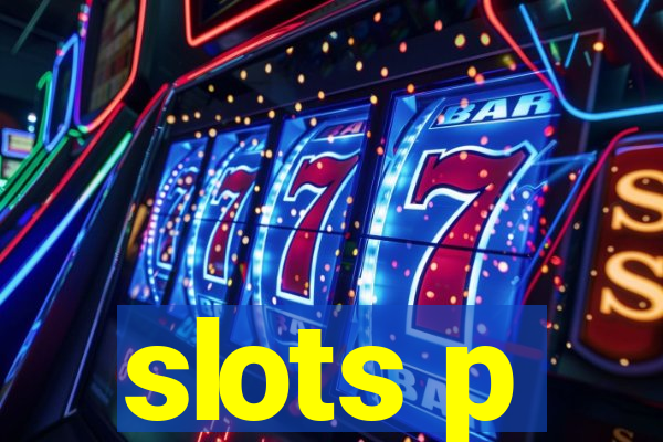 slots p