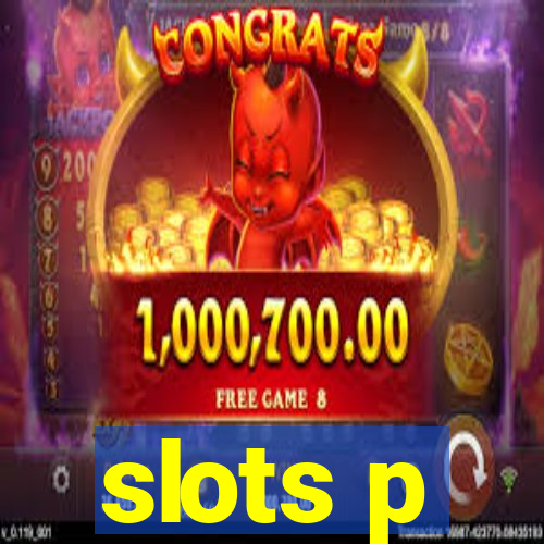 slots p