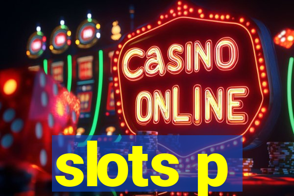 slots p