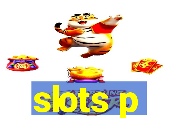 slots p