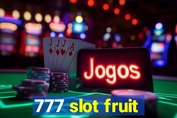 777 slot fruit