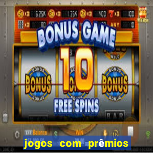 jogos com prêmios em dinheiro