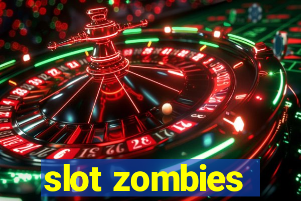 slot zombies