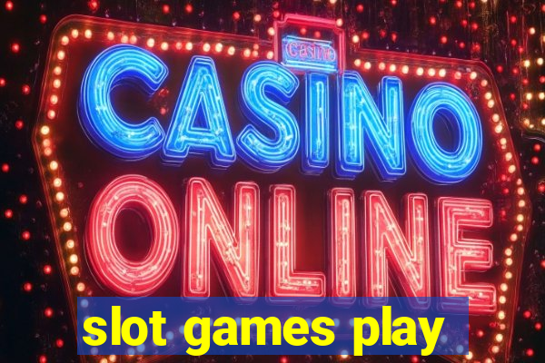 slot games play