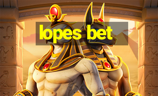 lopes bet