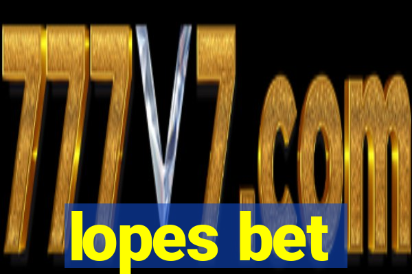 lopes bet