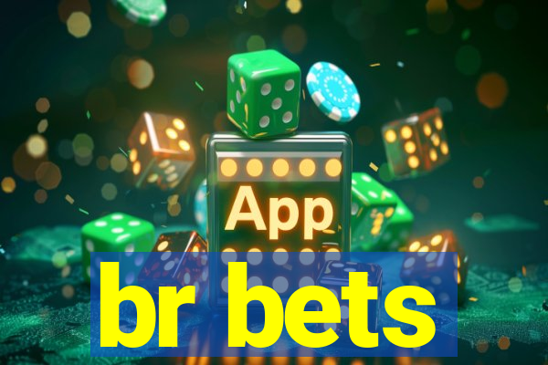 br bets