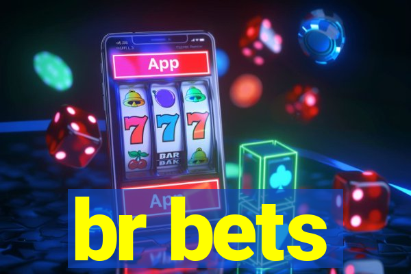 br bets