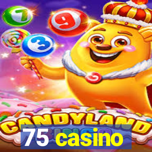 75 casino