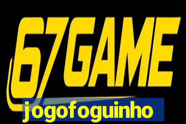 jogofoguinho