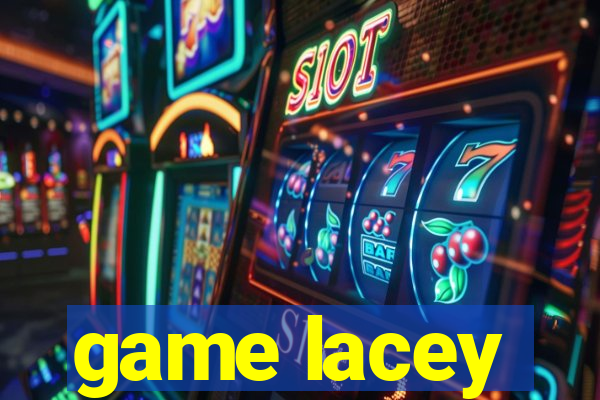 game lacey