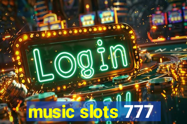 music slots 777