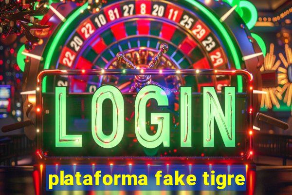 plataforma fake tigre