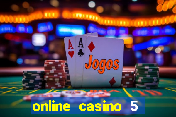 online casino 5 dollar min deposit