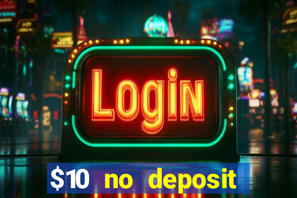 $10 no deposit mobile casino 2017