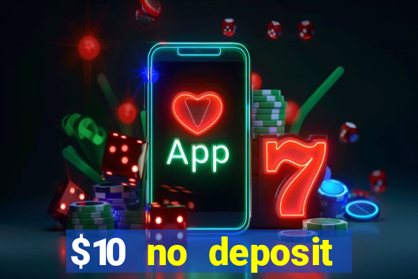 $10 no deposit mobile casino 2017