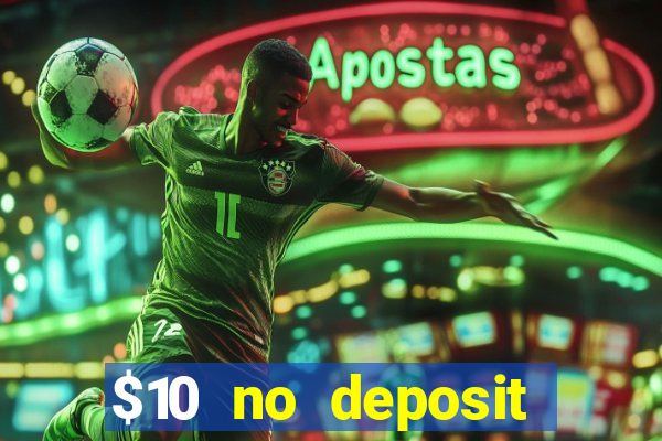 $10 no deposit mobile casino 2017