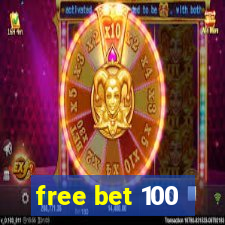 free bet 100