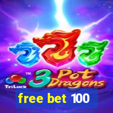 free bet 100