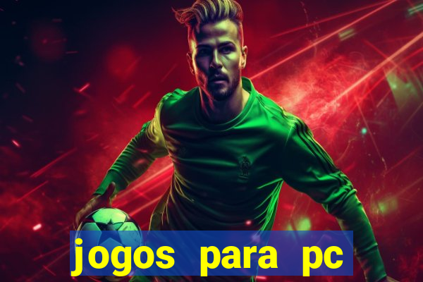 jogos para pc gratis windows 7