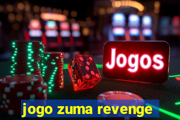 jogo zuma revenge