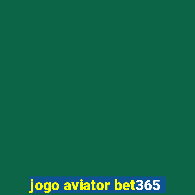 jogo aviator bet365