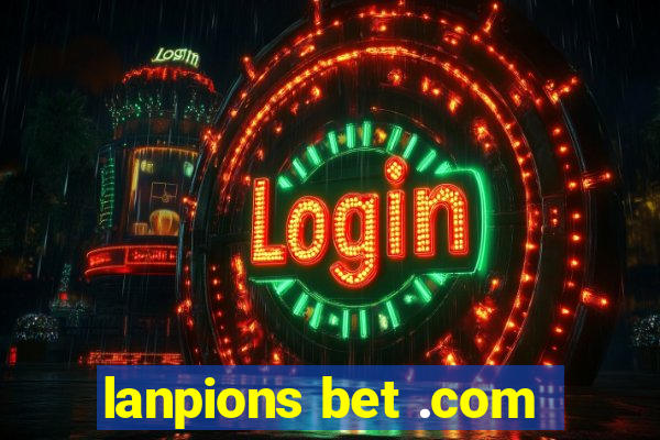 lanpions bet .com