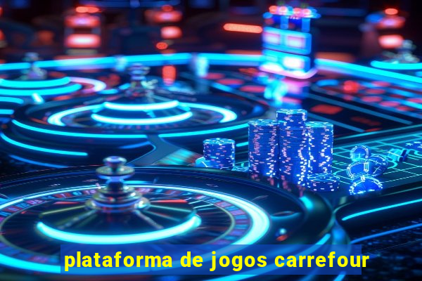 plataforma de jogos carrefour