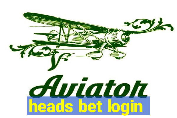 heads bet login