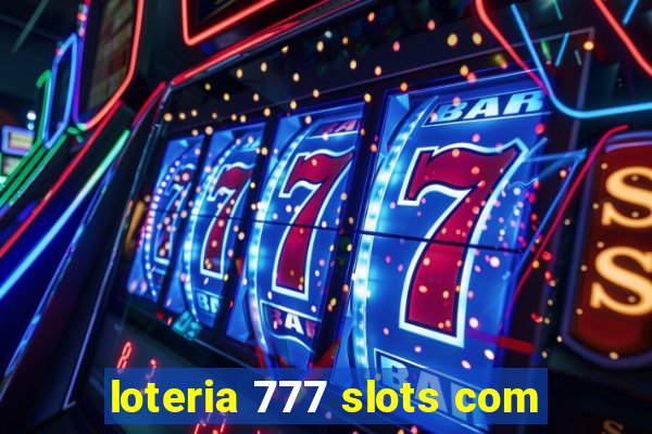 loteria 777 slots com